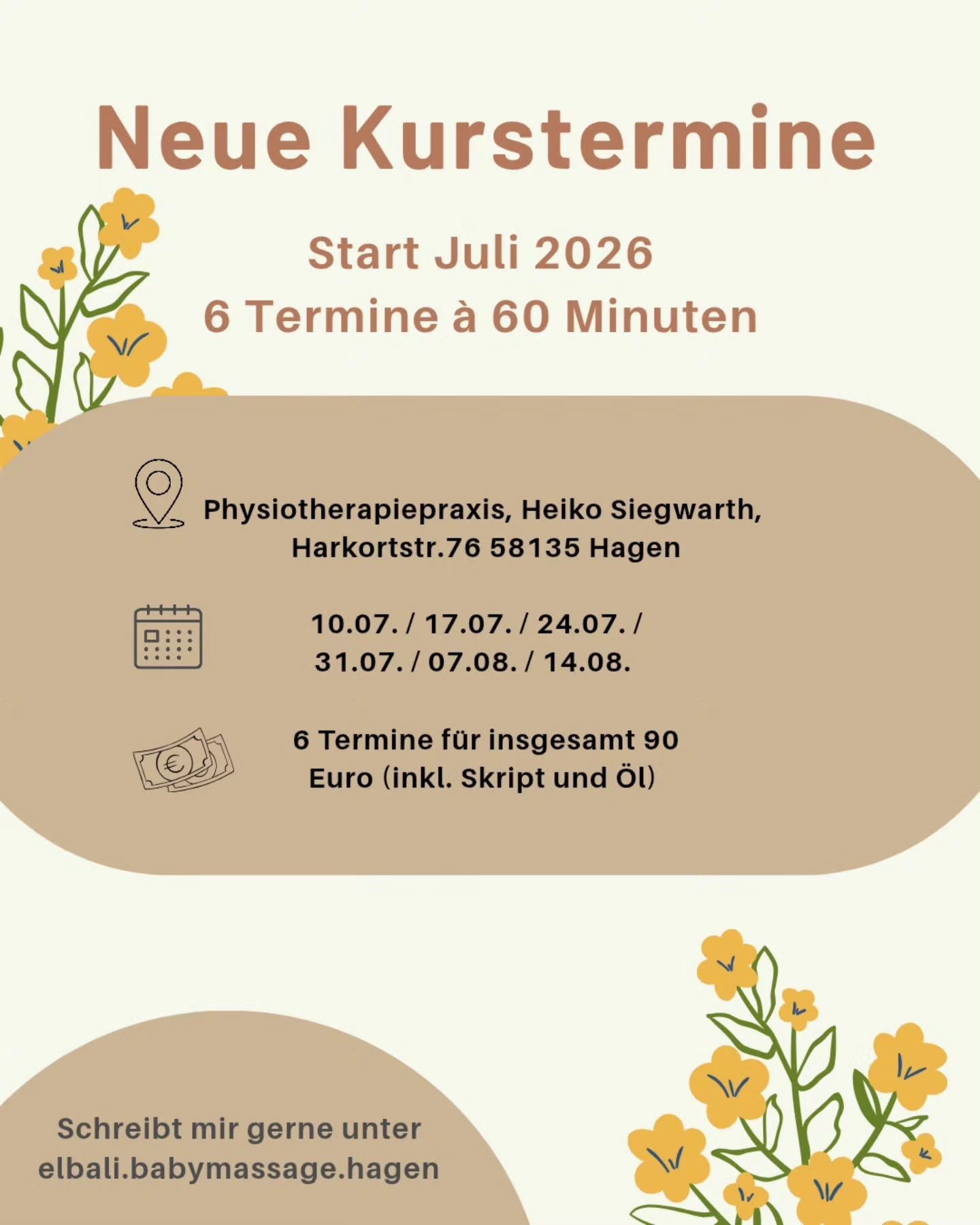 🌼 Neue Kurstermine f&uuml;r Babymassage &ndash; jetzt anmelden!

Der Sommer kommt, und mit ihm neue Momente der N&auml;he f&uuml;r dich und dein Baby. 💛
Ab Juli 2026 starte ich mit neuen Terminen&ndash; 6 gemeinsame Stunden, in denen ihr euch noch 