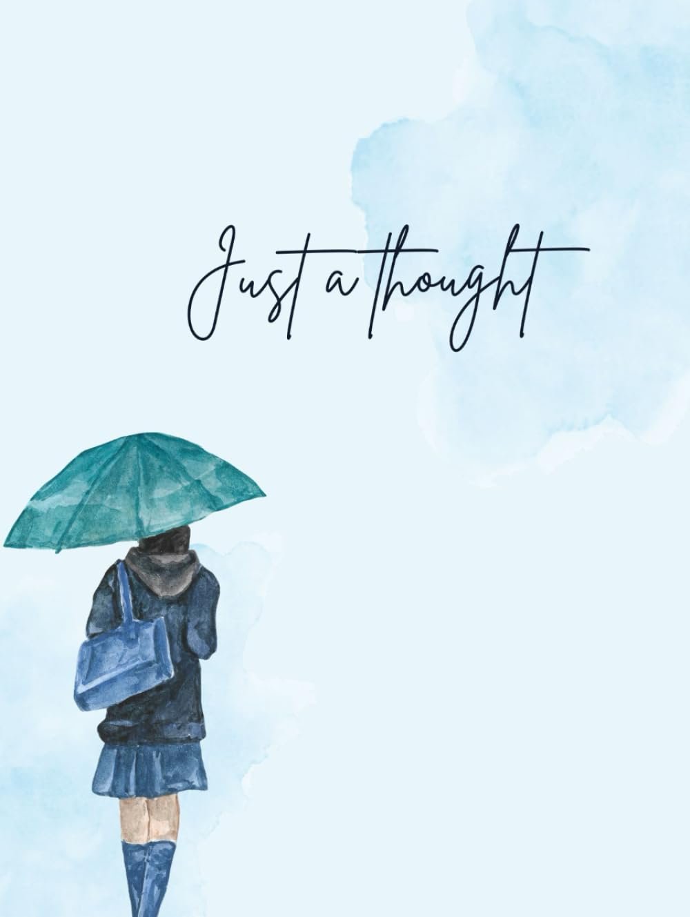 Watercolor illustration of a girl in a school uniform holding an umbrella, with the text 'Just a thought' on a light blue background.