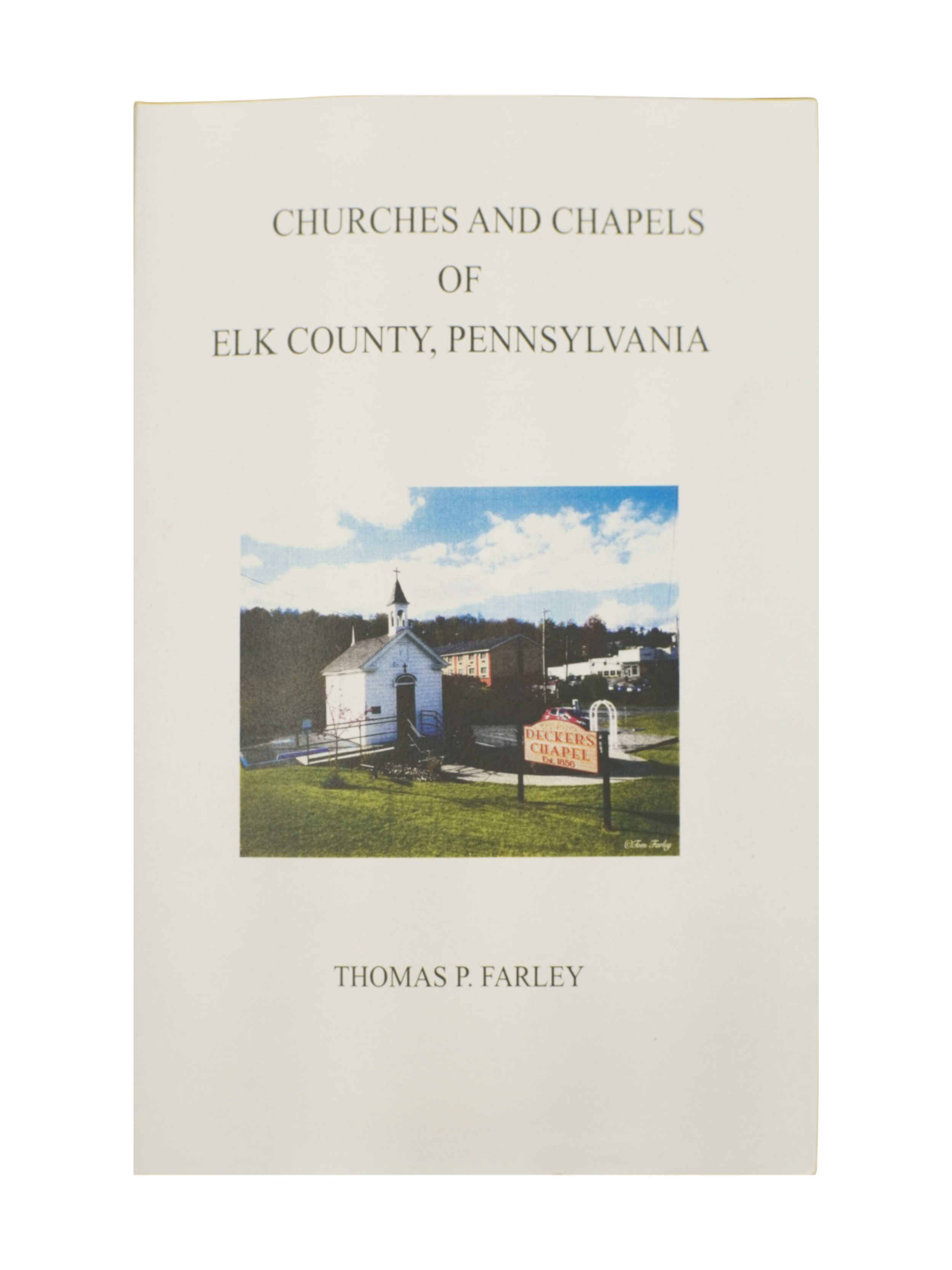 "Churches and Chapels of Elk County, PA" by Thomas P. Farley