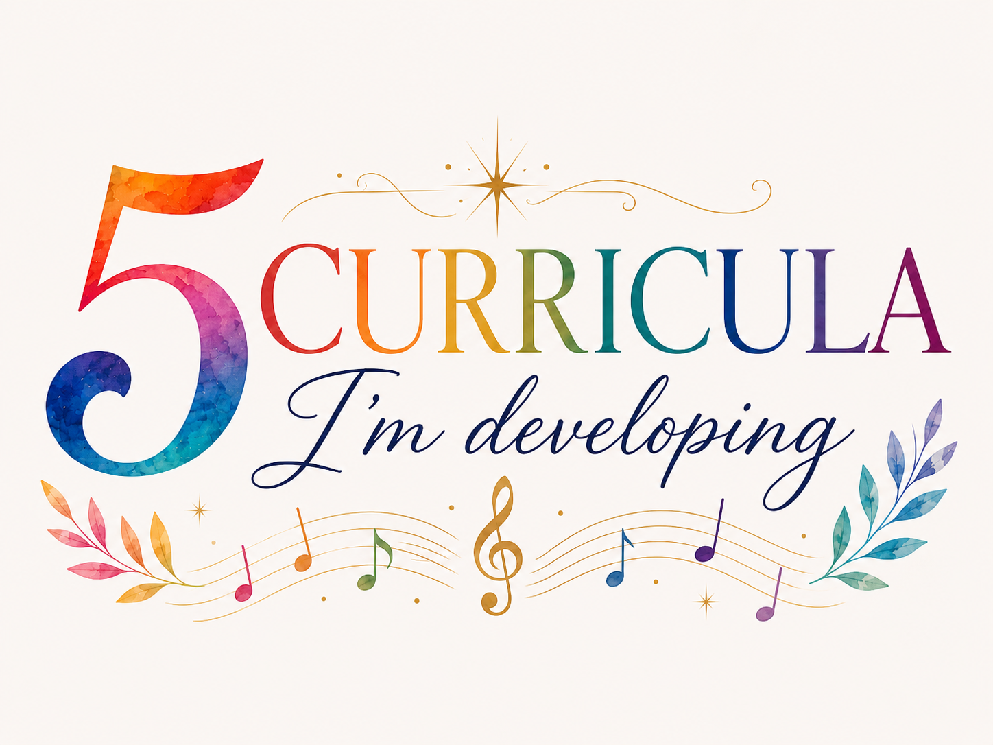 5 curricula I’m developing