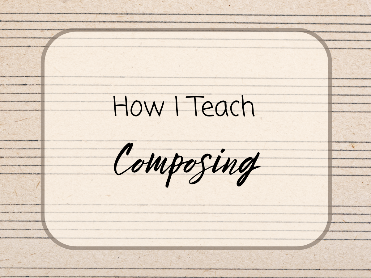 How I Teach Composing