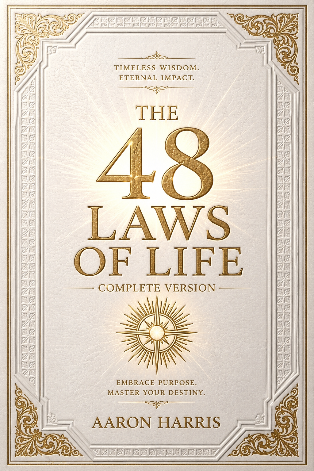 The 48 Laws of Life (Complete Version) by Aaron Harris (E-Book)