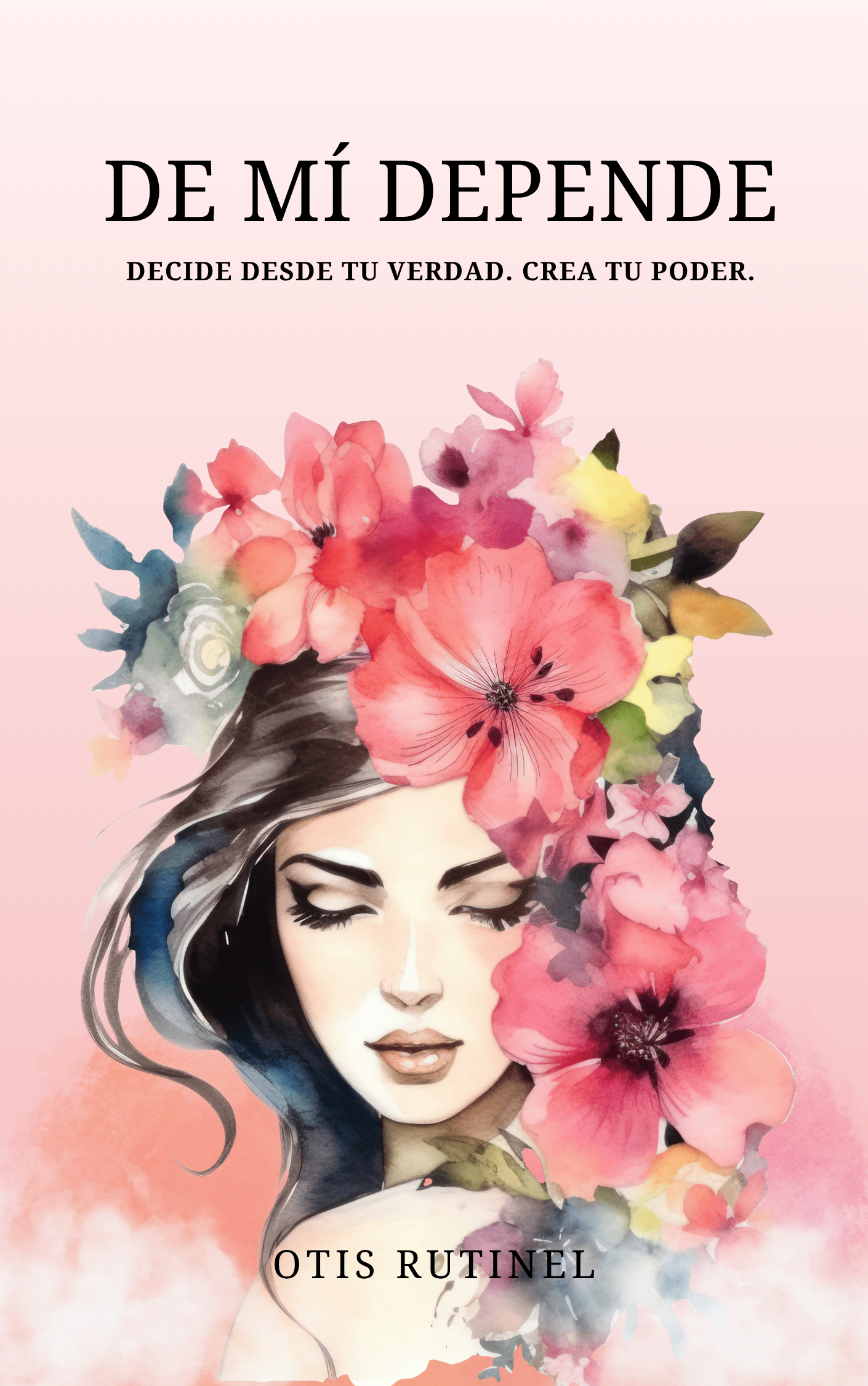 Portada del libro con ilustración de una mujer con cabello largo y oscuro, rodeada de flores de colores rosa, rojo, amarillo y violeta. Título: 'De mí depende' en letras grandes y autor: Otis Rutinel.
