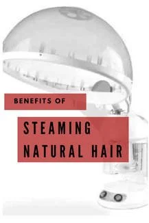 BENEFITS OF STEAMING NATURAL HAIR