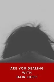 ARE YOU DEALING WITH HAIR LOSS?