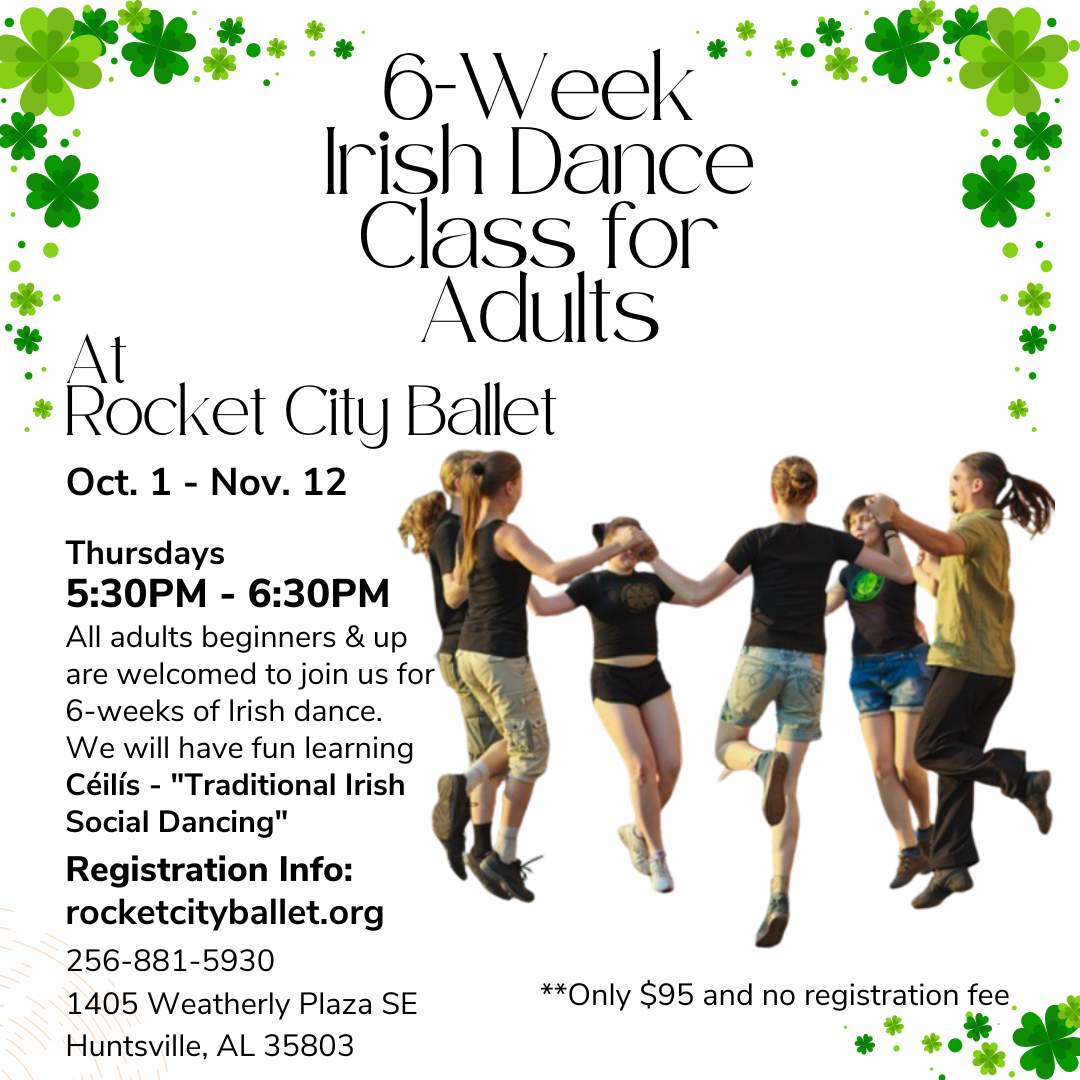 A poster advertising a 6-week Irish dance class for adults at Rocket City Ballet from October 1 to November 12 on Thursdays from 5:30 PM to 6:30 PM. The program is called Céilís, traditional Irish social dancing, and is suitable for beginners and up. The poster features a group of people dancing, green shamrocks decorations, and details about registration and location in Huntsville, Alabama.