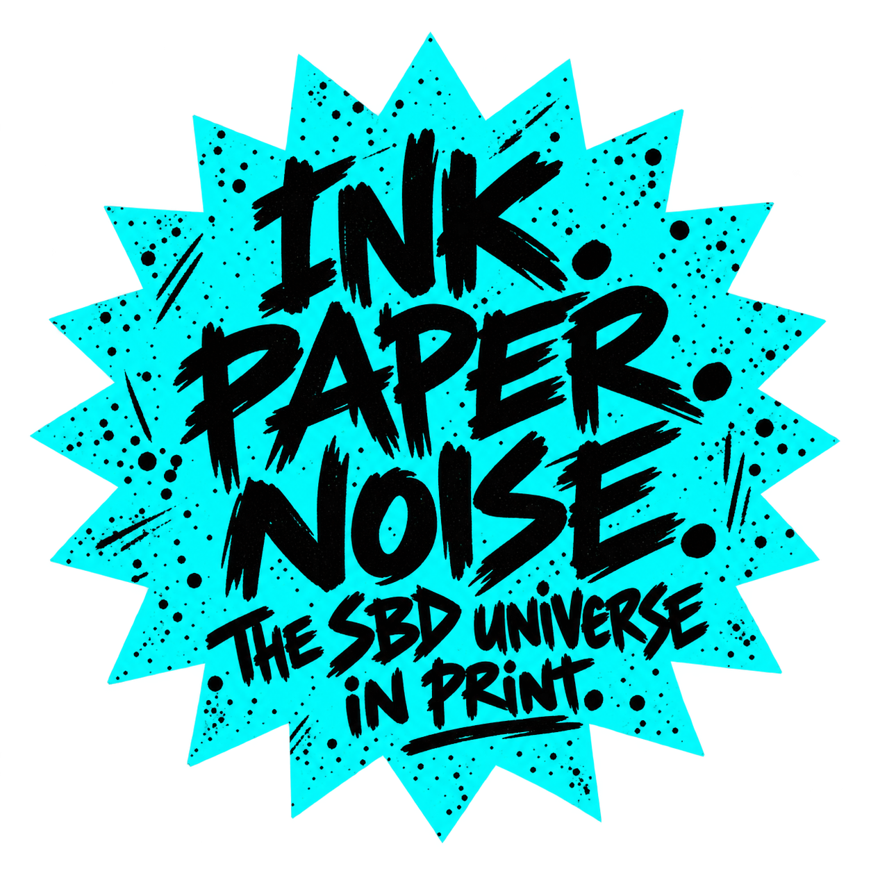 Bold comic-style text saying "INK, PAPER, NOISE" with a subtitle "The SBD Universe in Print" on a blue spiked background with black dots.