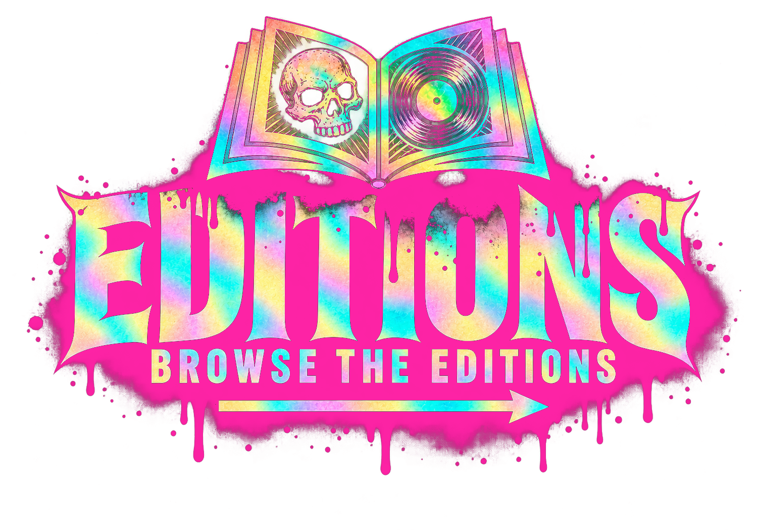 Colorful graffiti-style graphic with a pink background, featuring an open book with a skull and a vinyl record on its pages. Below, the text reads 'EDITION'S BROWSE THE EDITIONS' in large, vibrant letters with dripping paint effects and an arrow pointing to the right.