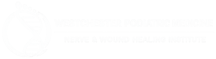 Westchester Podiatric Medicine - Nerve &amp; Wound Healing Institute