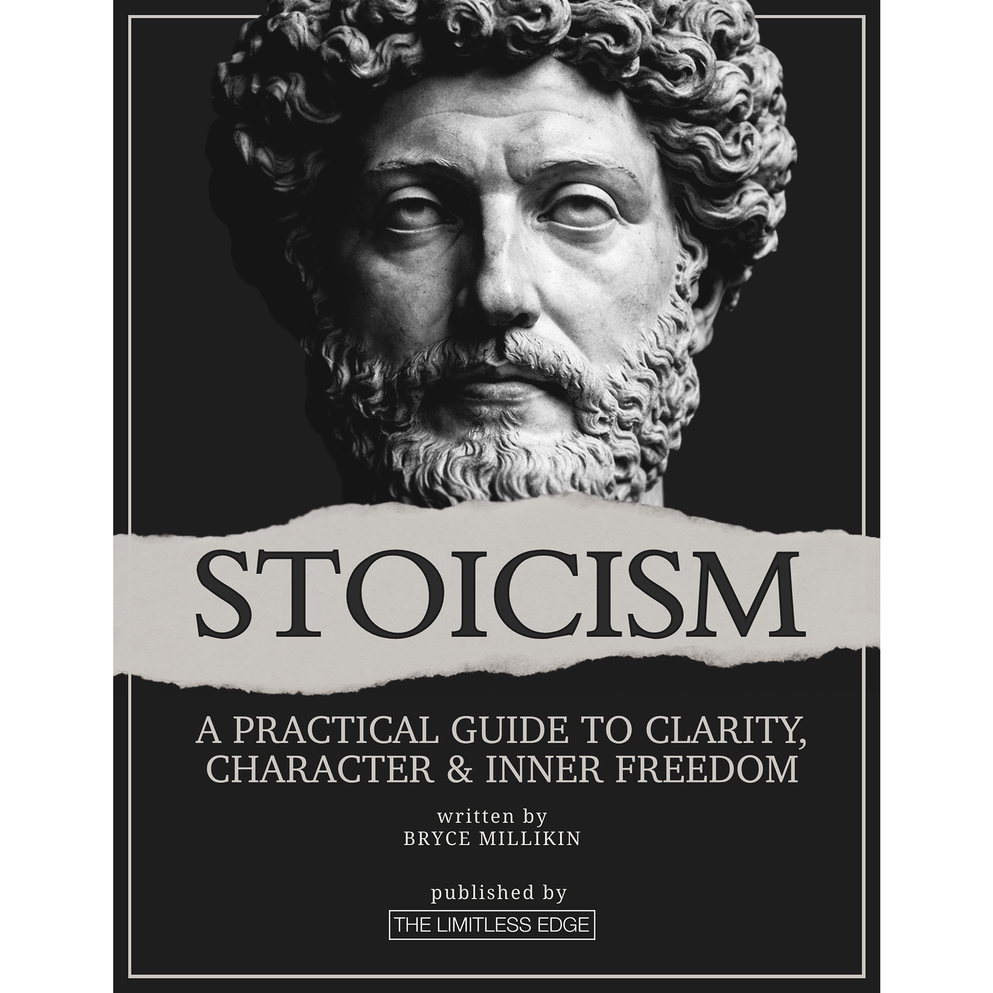 Stoicism: A Practical Guide to Clarity, Character & Inner Freedom - eBook