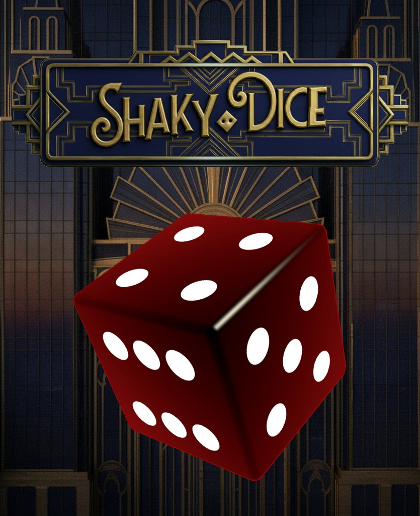 A poster for the game Shaky Dice, featuring a large red die with white dots, set against an art deco background.