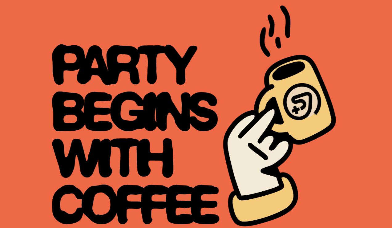 Illustration of a hand holding a steaming mug of coffee, with bold text that reads "Party Begins With Coffee" on an orange background.
