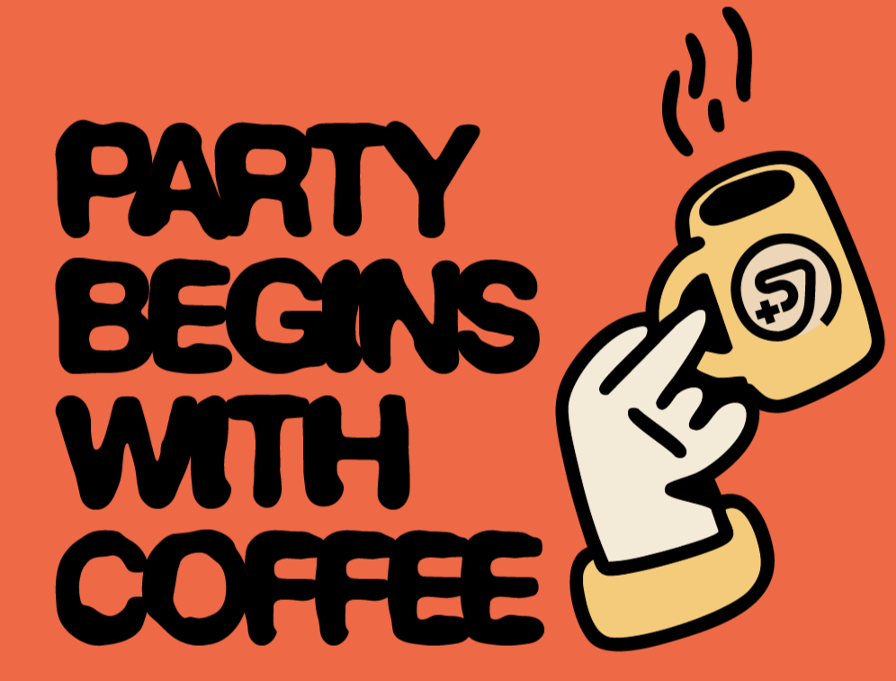 A graphic with the phrase 'Party Begins With Coffee' in bold black letters next to an illustration of a hand holding a coffee cup with steam rising from it, against an orange background.