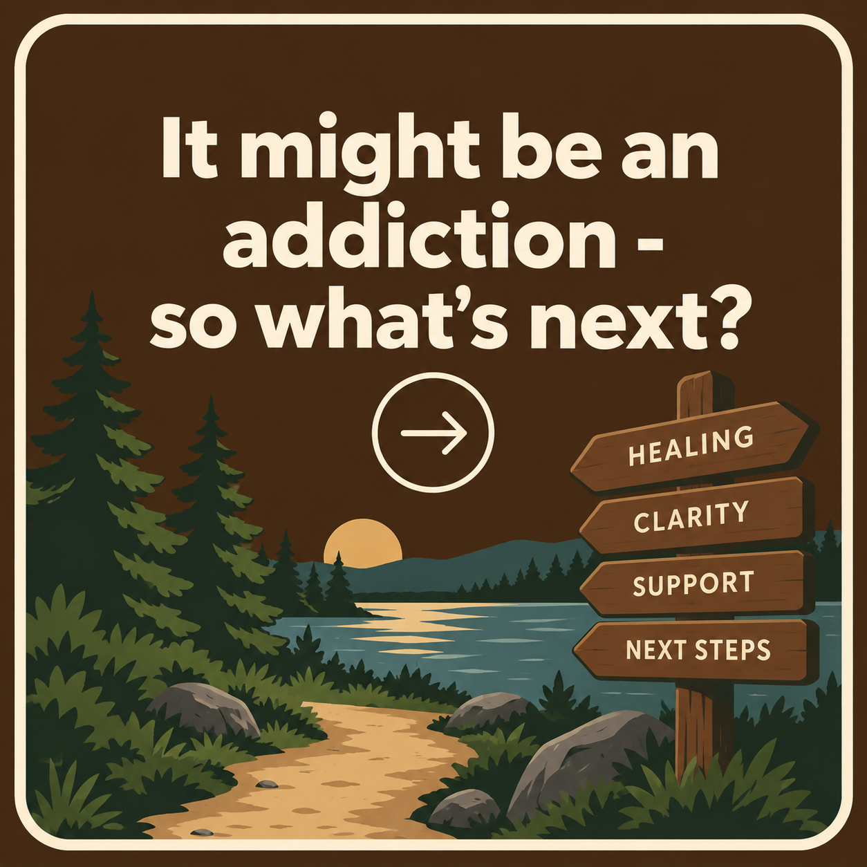 A nature scene with a sunset over a river, pine trees, a dirt trail, and a wooden signpost with options for healing, clarity, support, and next steps.