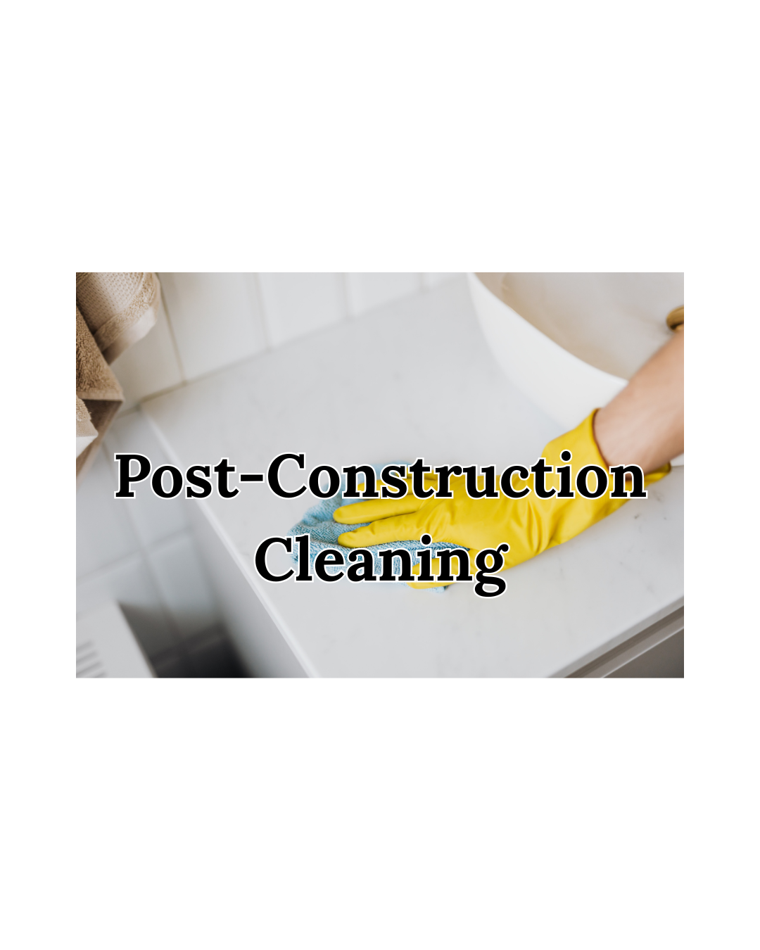 Post-Construction Cleaning – $50/hr