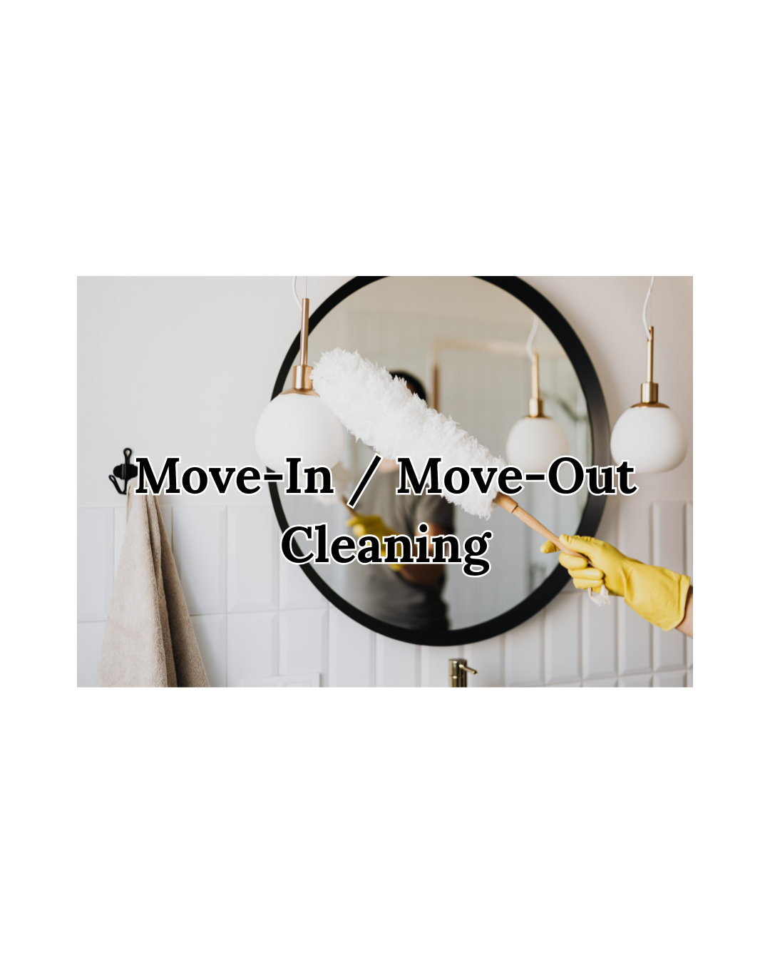 Move-In / Move-Out Cleaning – $50/hr