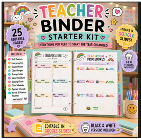 Teacher binder starter kit with 25 editable pages, colorful cover, featuring rainbows, hearts, stars, and clouds, includes transportation and classroom procedures sections, editable in Google Slides, black and white versions included, displayed on a desk with sticky notes, pens, and decorative items.