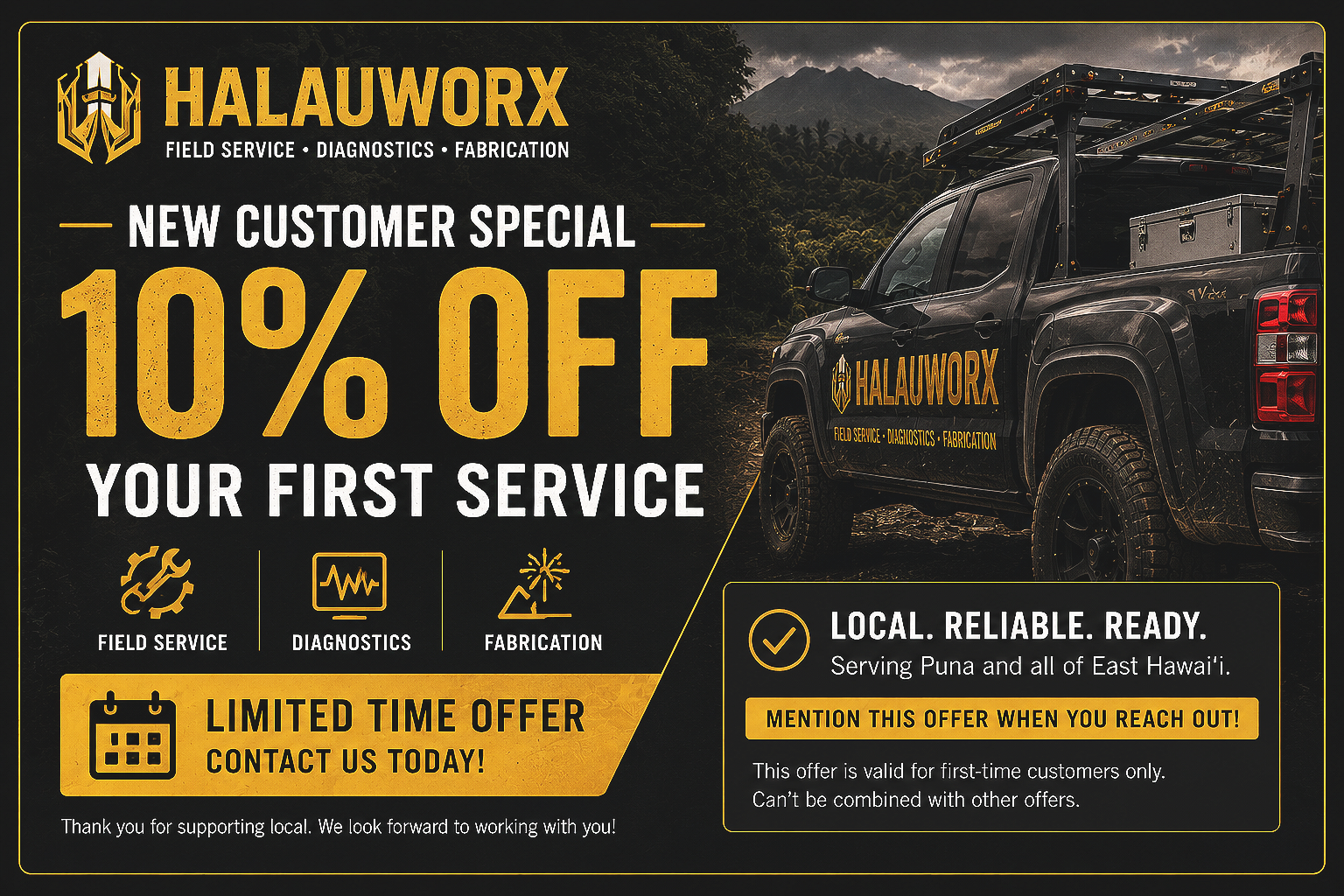 Black truck with HALAWORX logo and text serving Puna and East Hawai'i, parked outdoors near mountains, with promotional text offering 10% off first service for new customers, including field service, diagnostics, and fabrication.