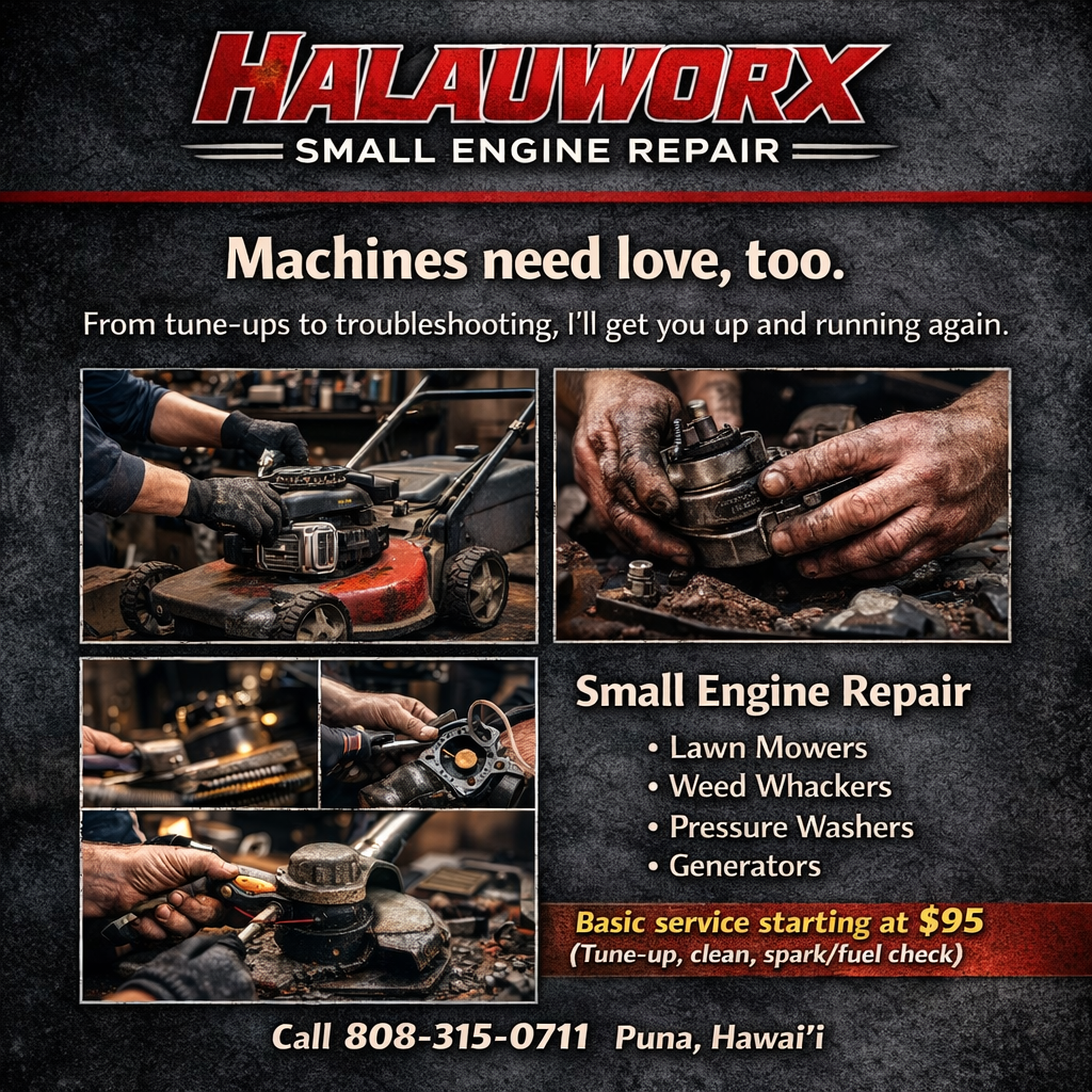 Flyer for Halaworx Small Engine Repair featuring images of small engine repair work and a list of services including lawn mowers, weed whackers, pressure washers, and generators, with pricing information and contact details in Puna, Hawaii.