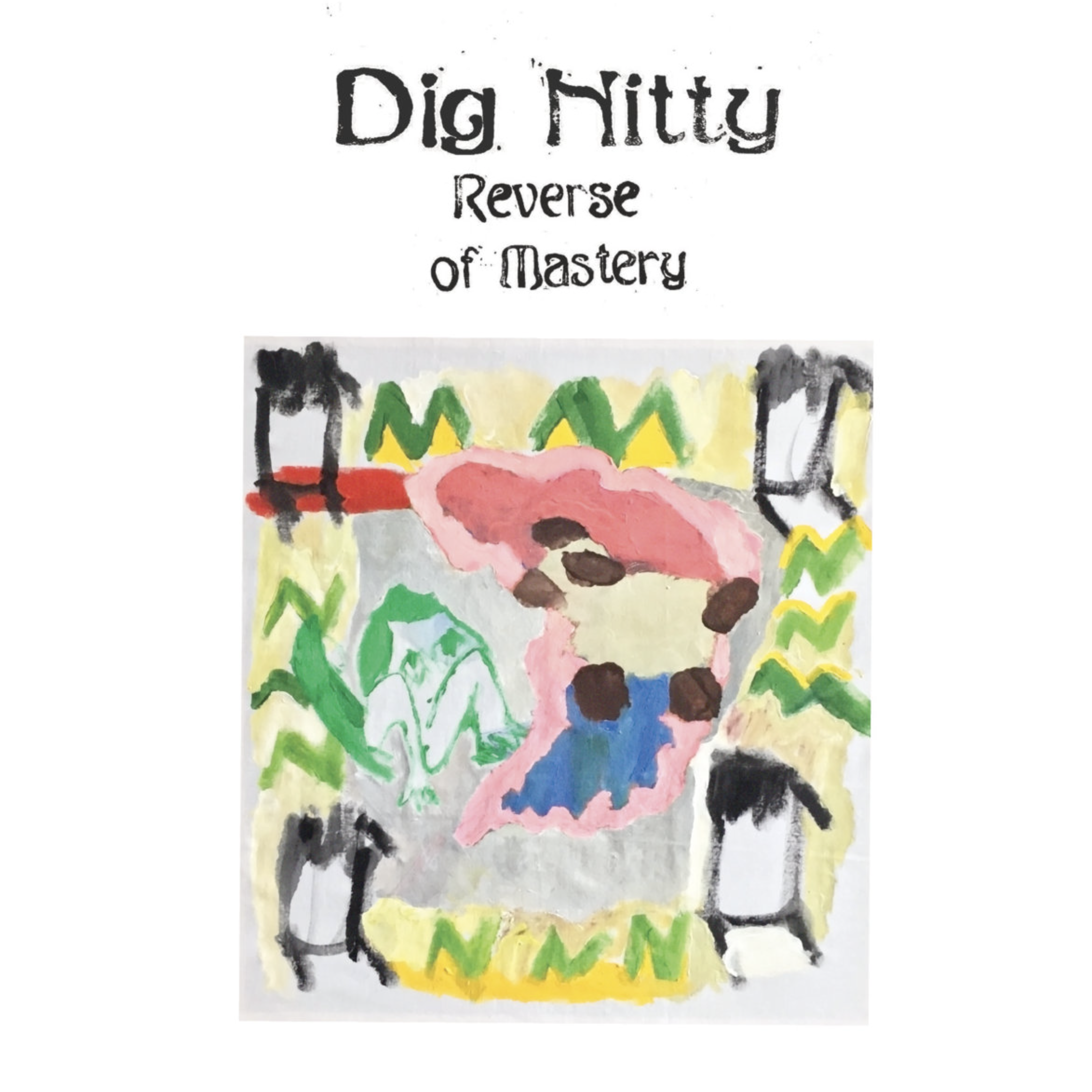 Dig Nitty - Reverse Of Mastery