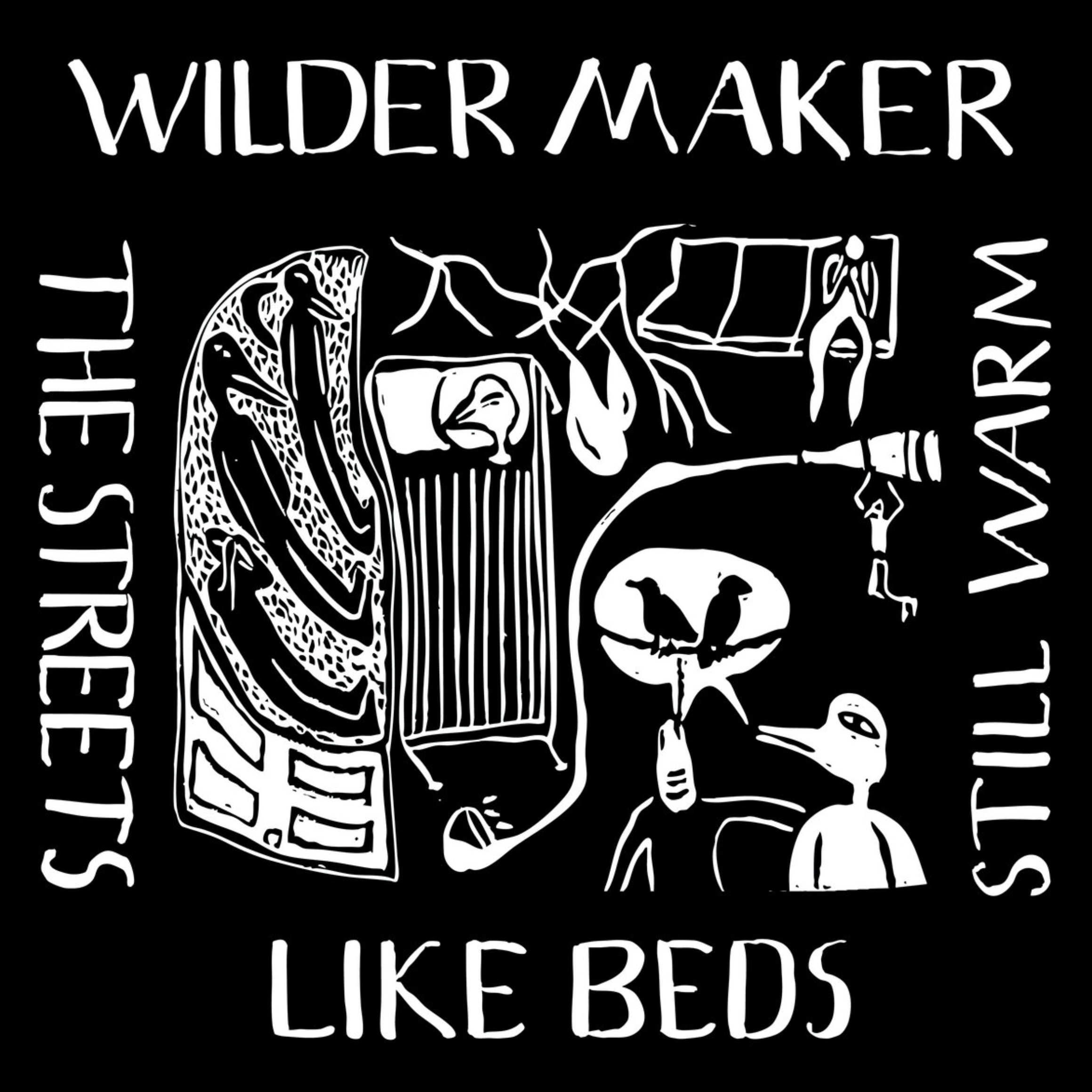 Wilder Maker - The Streets Like Beds Still Warm