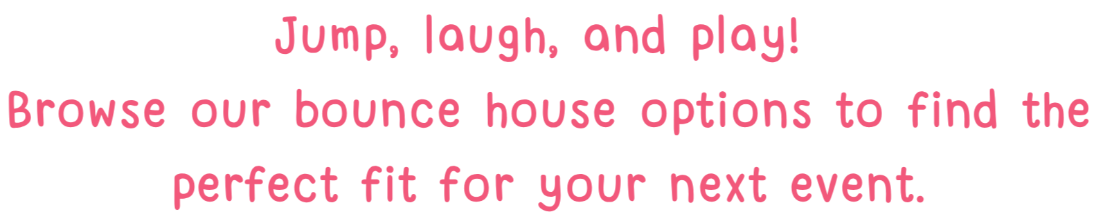 Pink text on a black background promoting bounce house options for events.