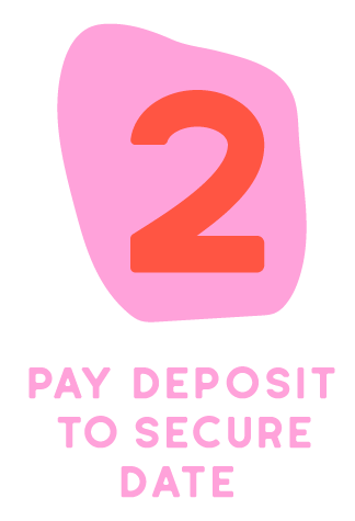 Pink and orange graphic with the number 2 in the center and text below that reads 'Pay Deposit to Secure Date'.