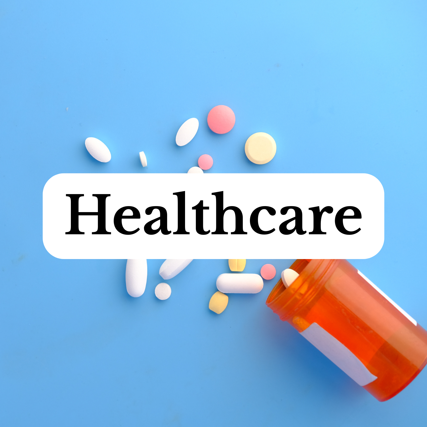 Bottle of pills with text "Healthcare"