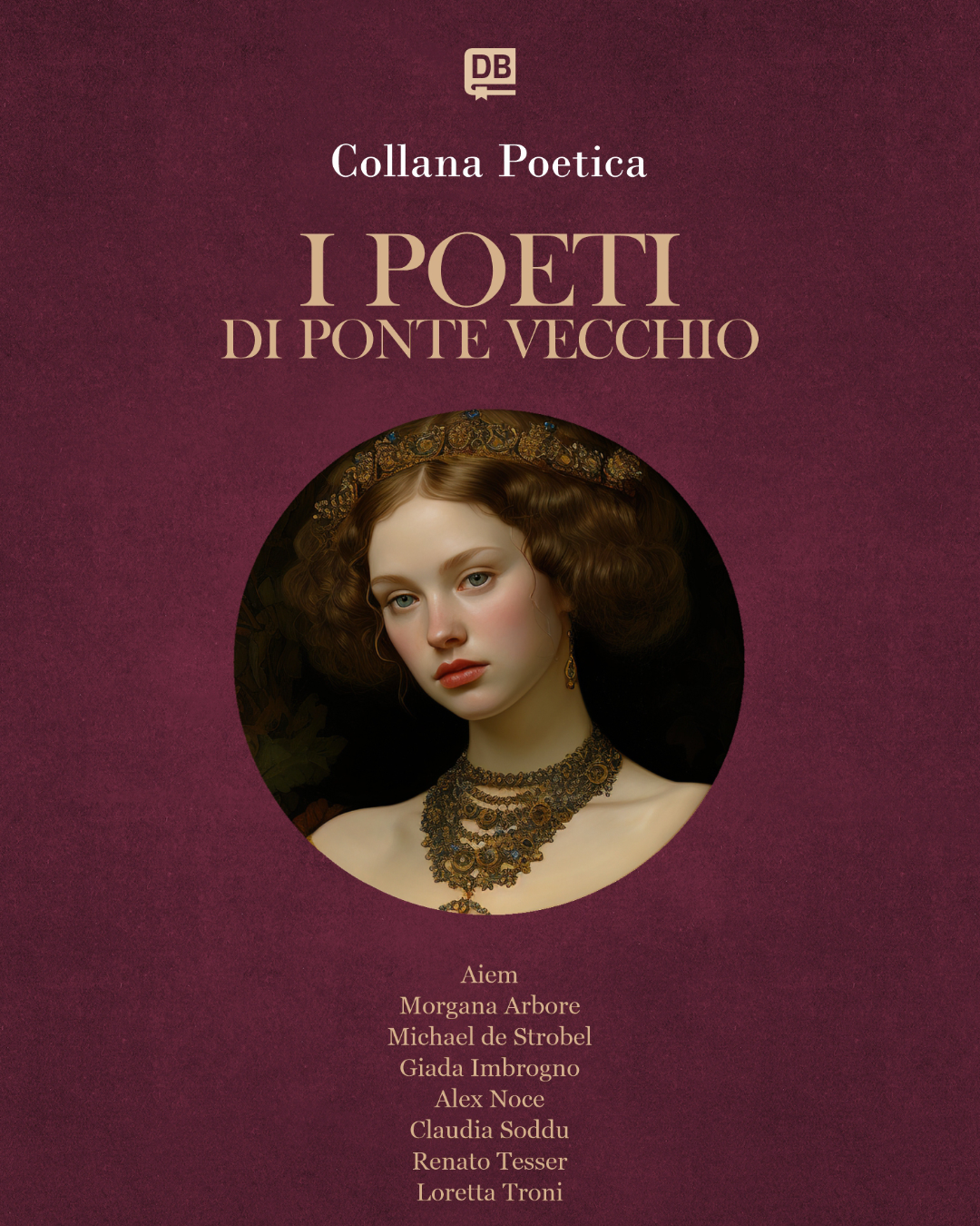 Copertina di un libro dal titolo "I Poeti di Ponte Vecchio" con un ritratto di una giovane donna con un vestito e gioielli antichi, sfondo viola scuro.