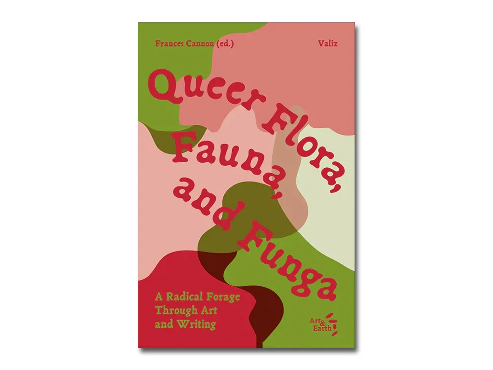 Queer Flora, Fauna, and Funga: A Radical Forage Through Art and Writing