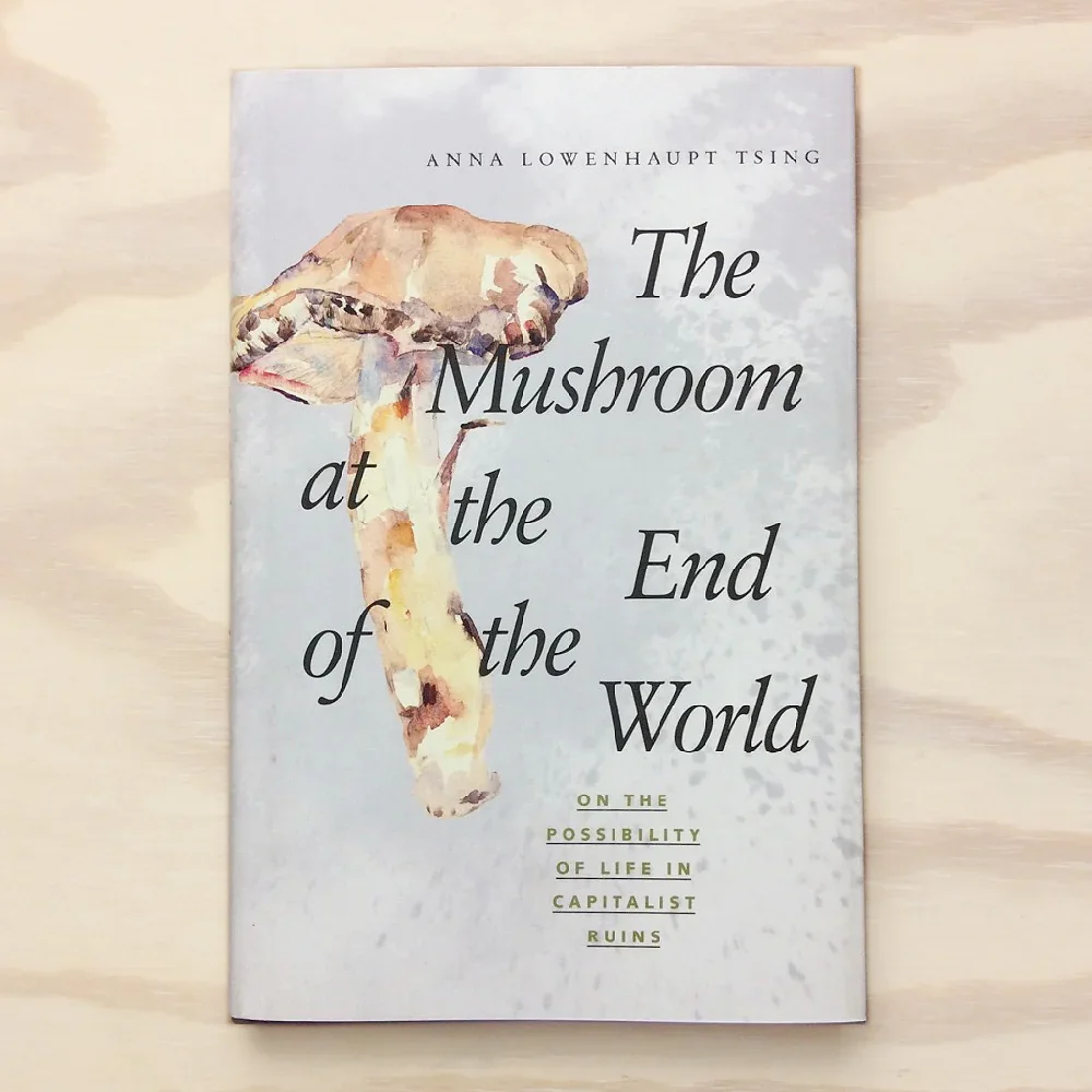 intro to mushrooms in social science: The Mushroom at the End of the World