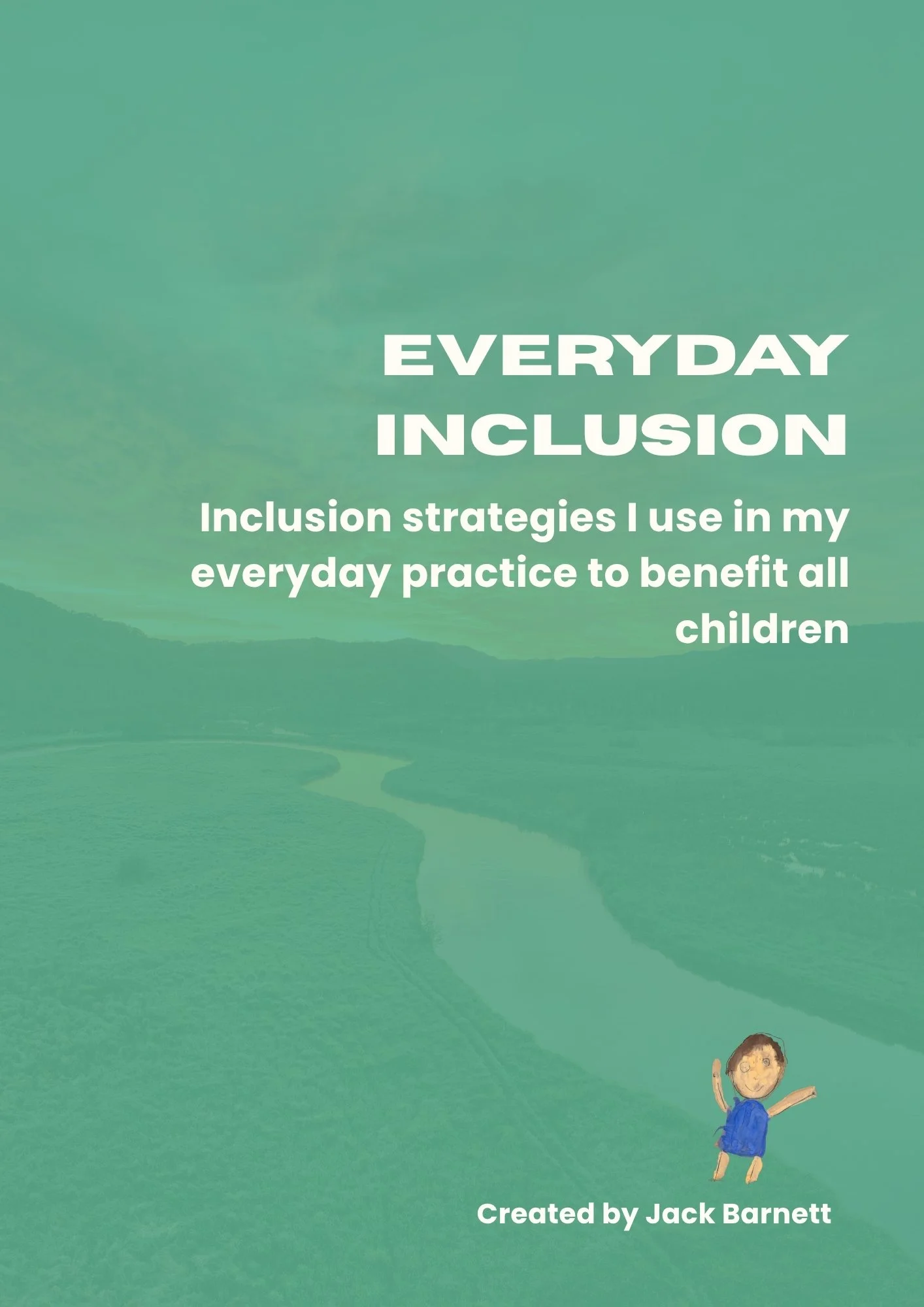 A child in a blue shirt and shorts standing on a green landscape, with mountains and a river in the background, holding one hand up. Text overlay reads 'Everyday Inclusion' and 'Inclusion strategies I use in my everyday practice to benefit all children'.