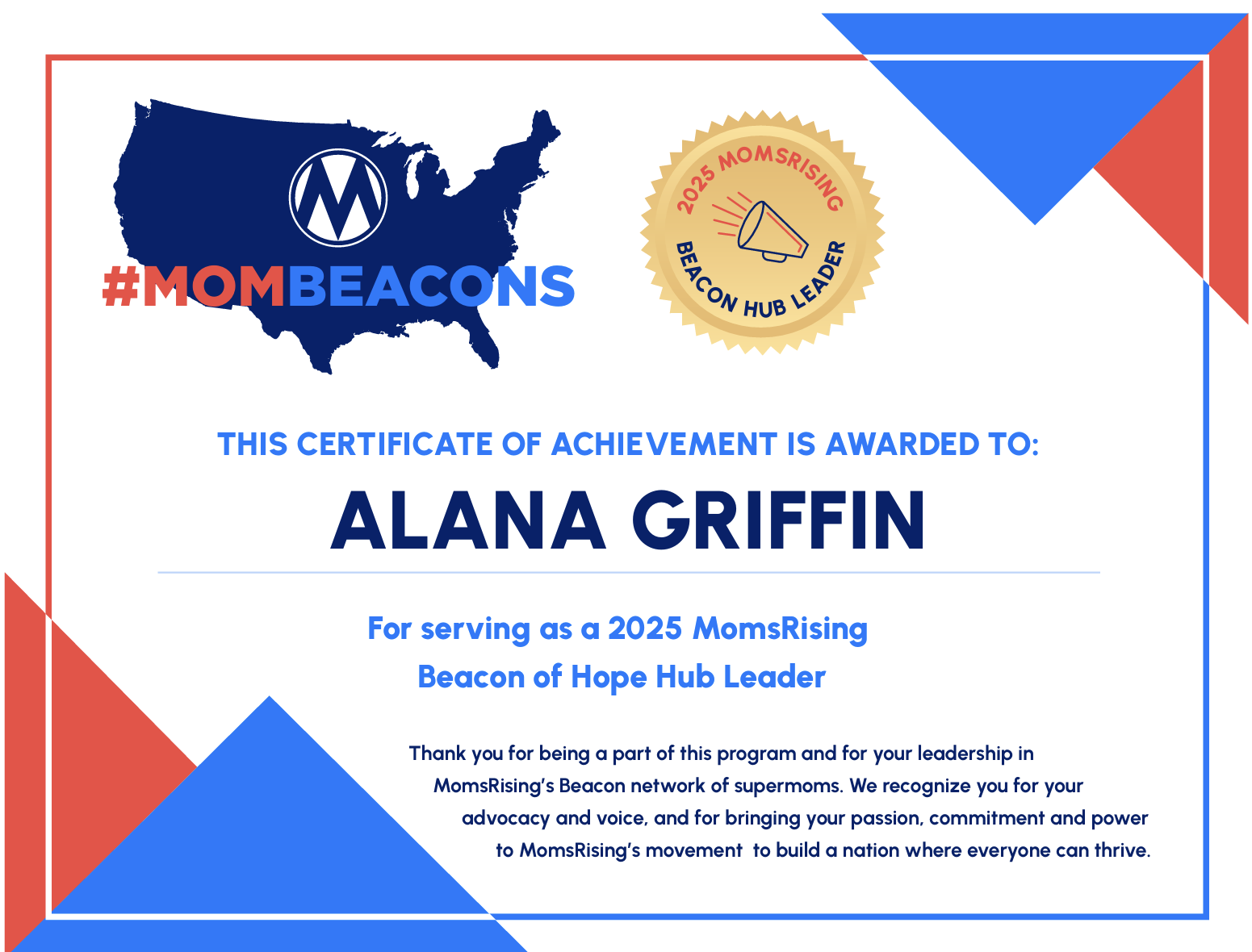Certificate of achievement for Alana Griffin as a 2025 MomsRising Beacon of Hope Hub Leader, featuring a blue map of the United States with a MomsRising logo, a gold badge with a megaphone, and red and blue geometric accents.