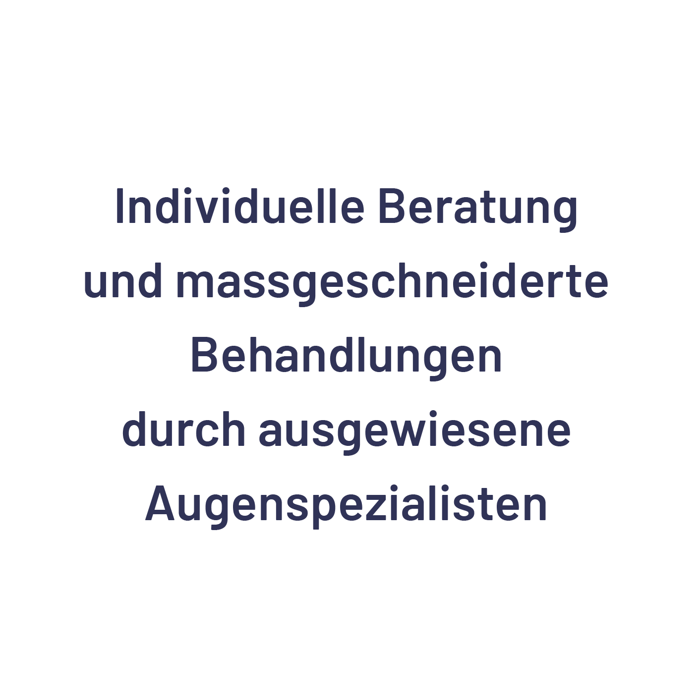 Text in einem schwarzen Kreis: 'Individuelle Beratung und massgeschneiderte Behandlungen durch ausgewiesene Augenspezialisten'.