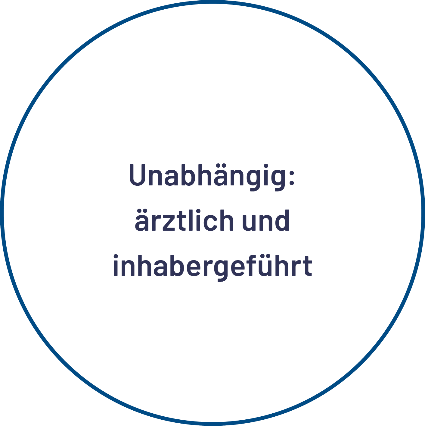 Ein schwarzer Kreis mit blauer Umrandung und weißem Hintergrund, enthält den deutschen Text: "Unabhängig: ärztlich und inhabergeführt".