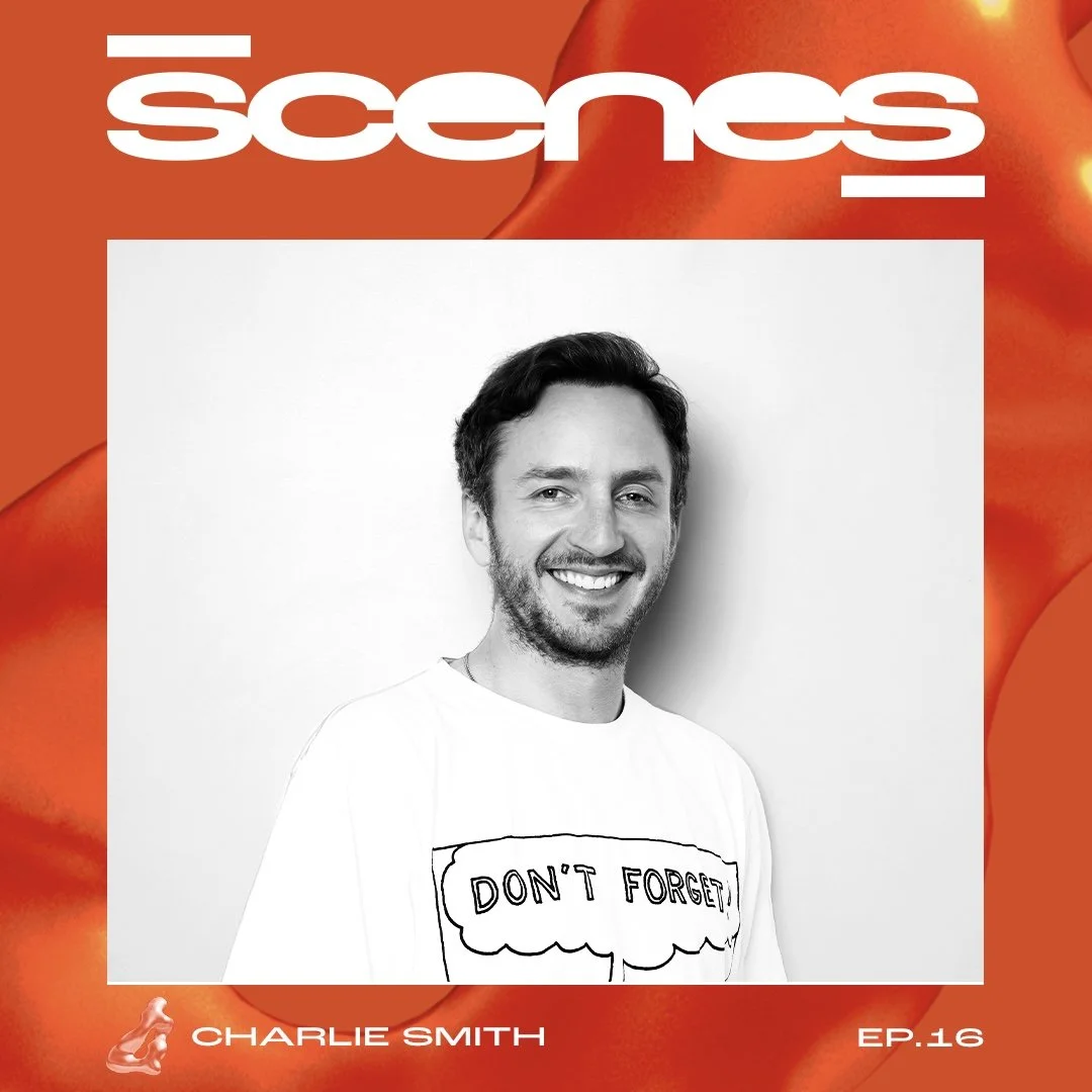 SCENES ✖ Charlie Smith