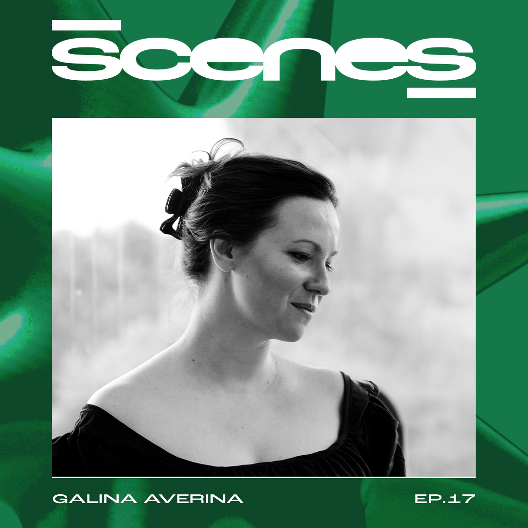 SCENES ✖ Galina Averina