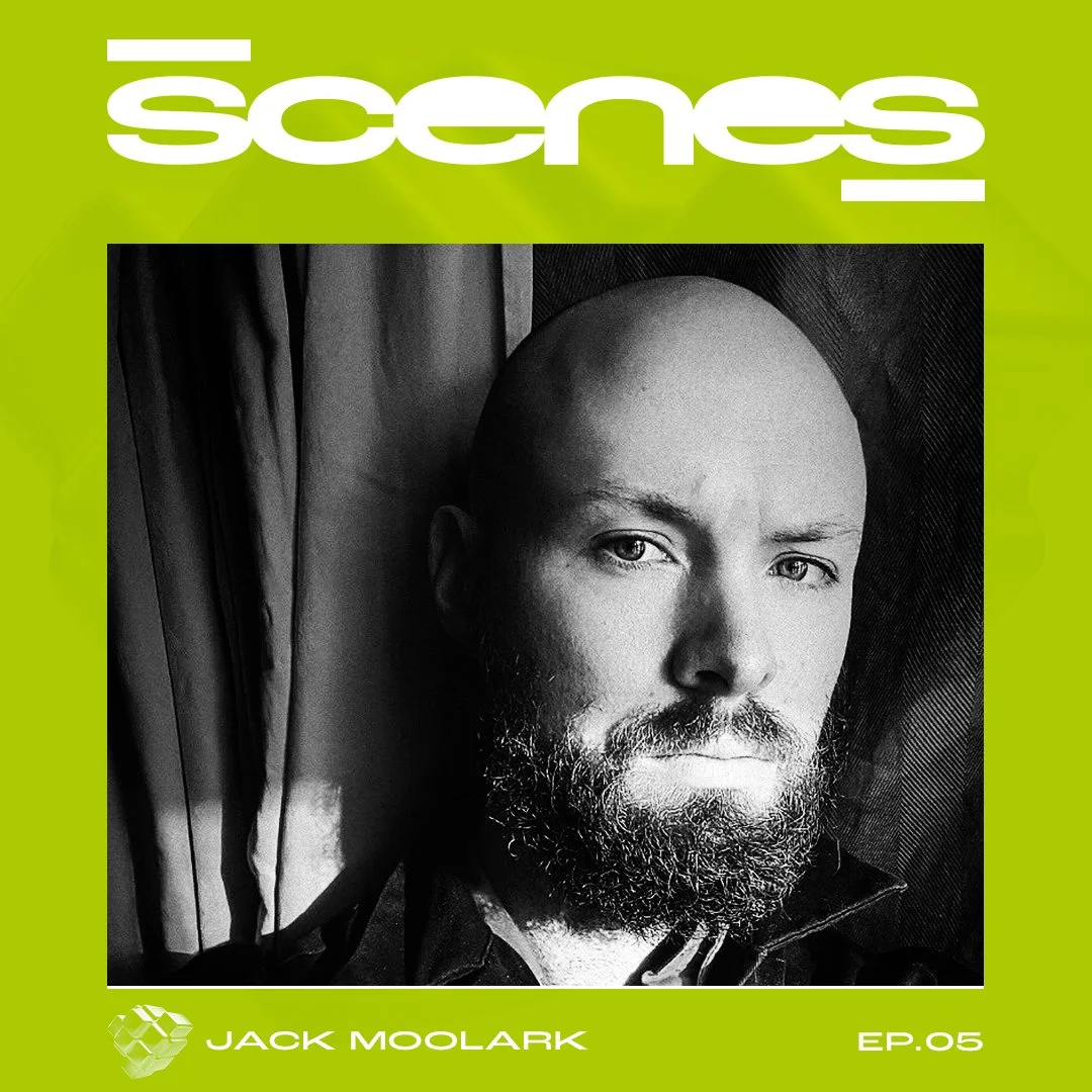 SCENES ✖ Jack Moolark