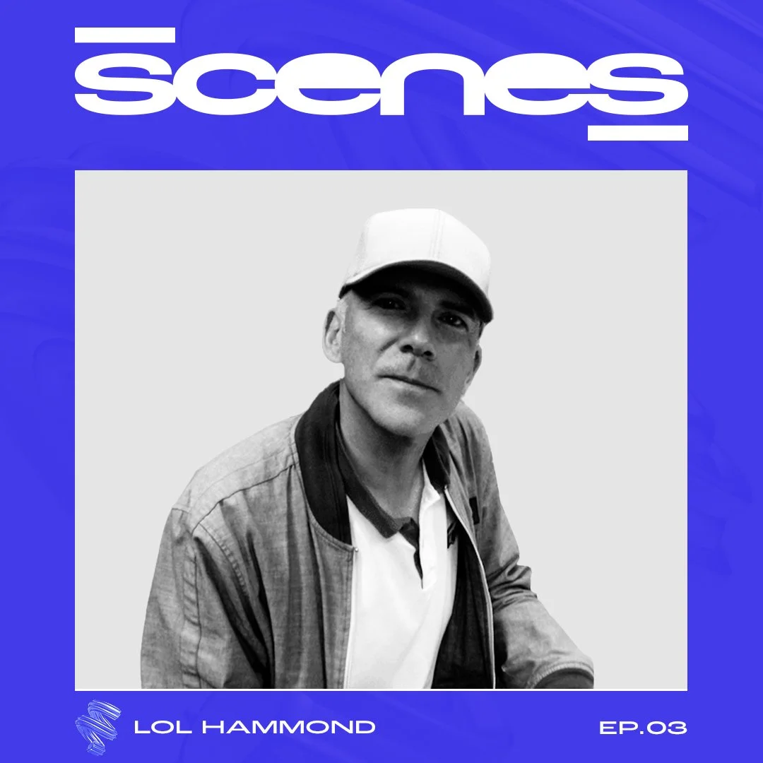 SCENES ✖ Lol Hammond