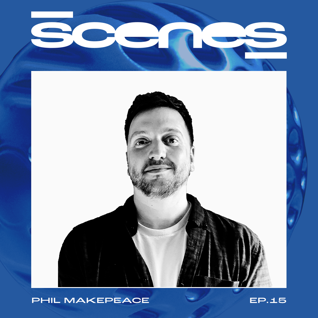 SCENES ✖ Phil Makepeace