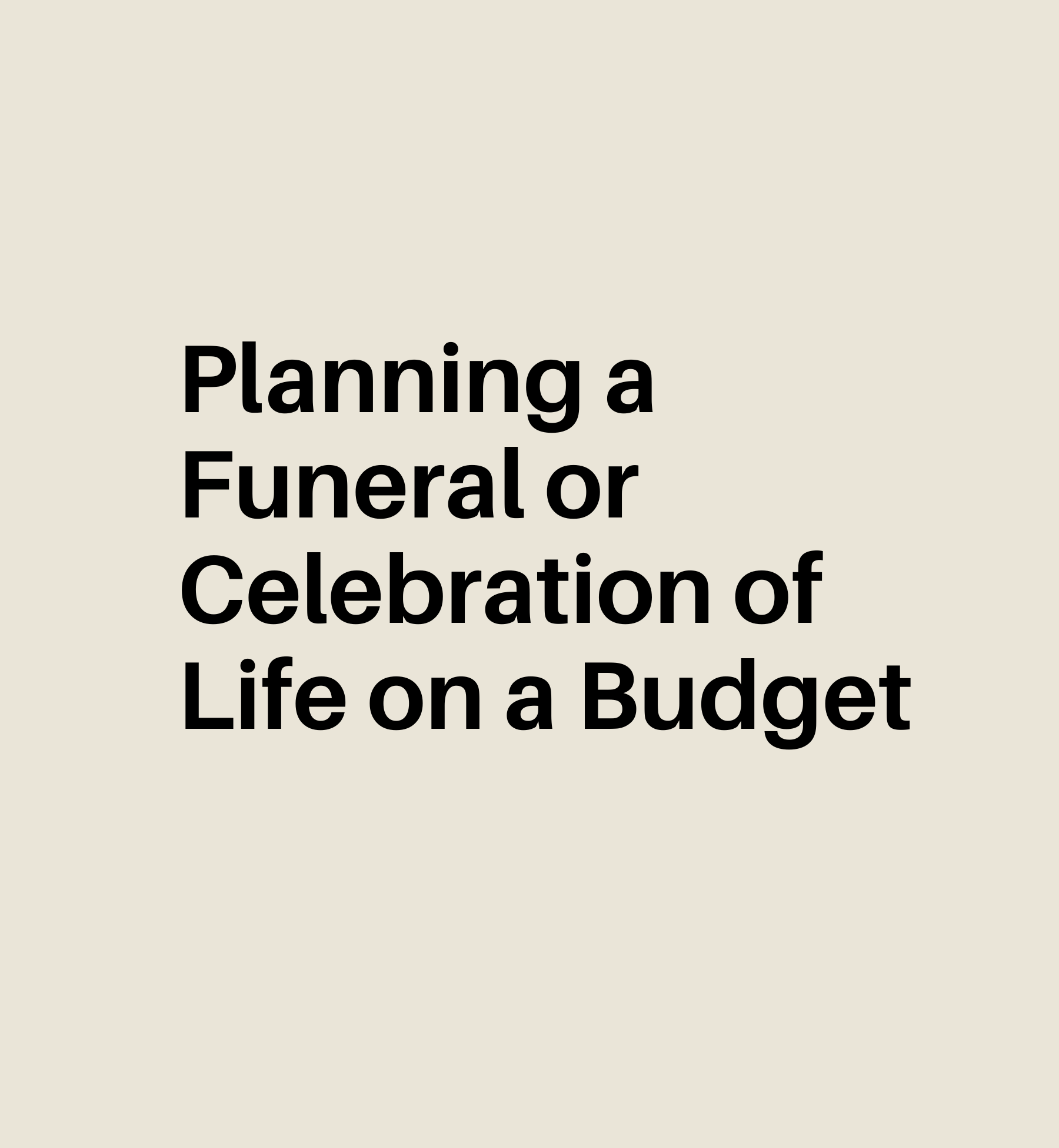How to plan a celebration of life on a budget