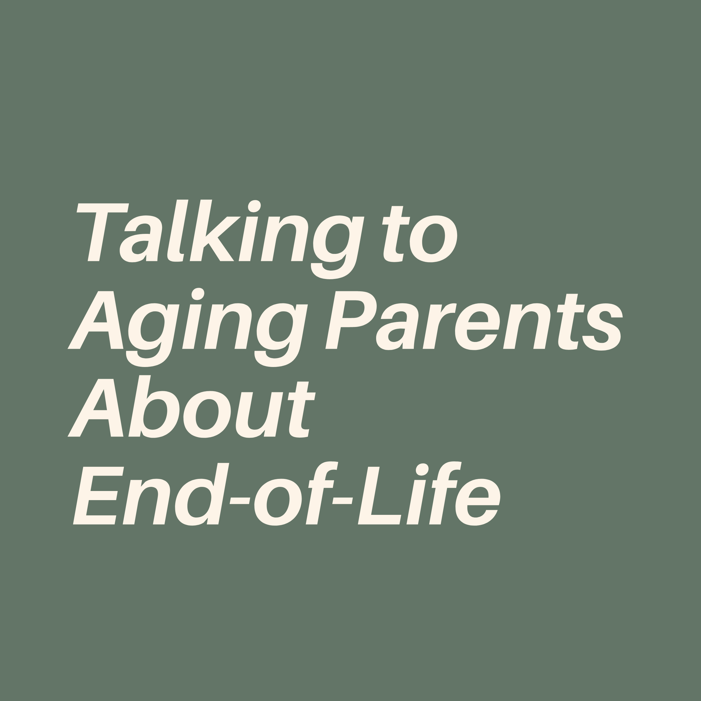 Talking to Aging Parents About End-of-Life