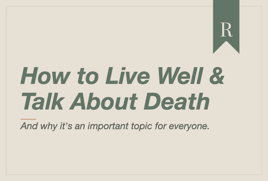 How to Talk About End-of-Life While Living Well