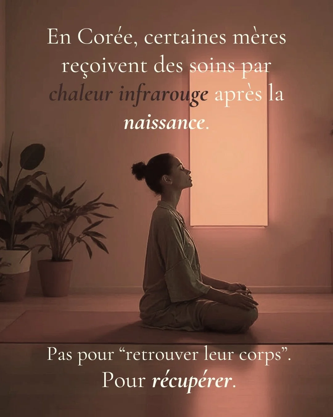 En Cor&eacute;e, la r&eacute;cup&eacute;ration apr&egrave;s la naissance est consid&eacute;r&eacute;e comme une p&eacute;riode essentielle du soin maternel.

La chaleur infrarouge utilis&eacute;e aujourd&rsquo;hui dans certains centres post-partum n&