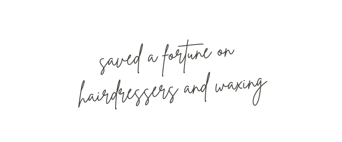 Handwritten note reading “saved a fortune on hairdressers and waxing”.