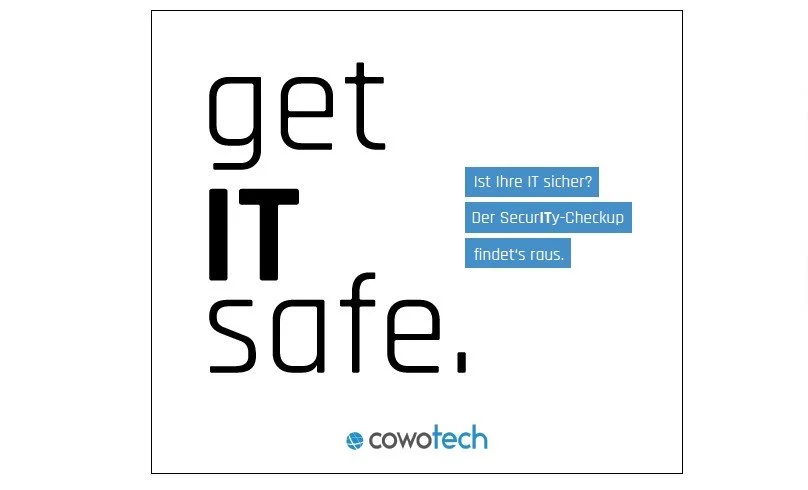 Werbung für IT-Sicherheit mit dem Slogan "get IT safe" und dem Text "Ist Ihre IT sicher? Der Security-Checkup findet's raus." auf blauem Hintergrund, mit dem Cowotech-Logo am unteren Rand.