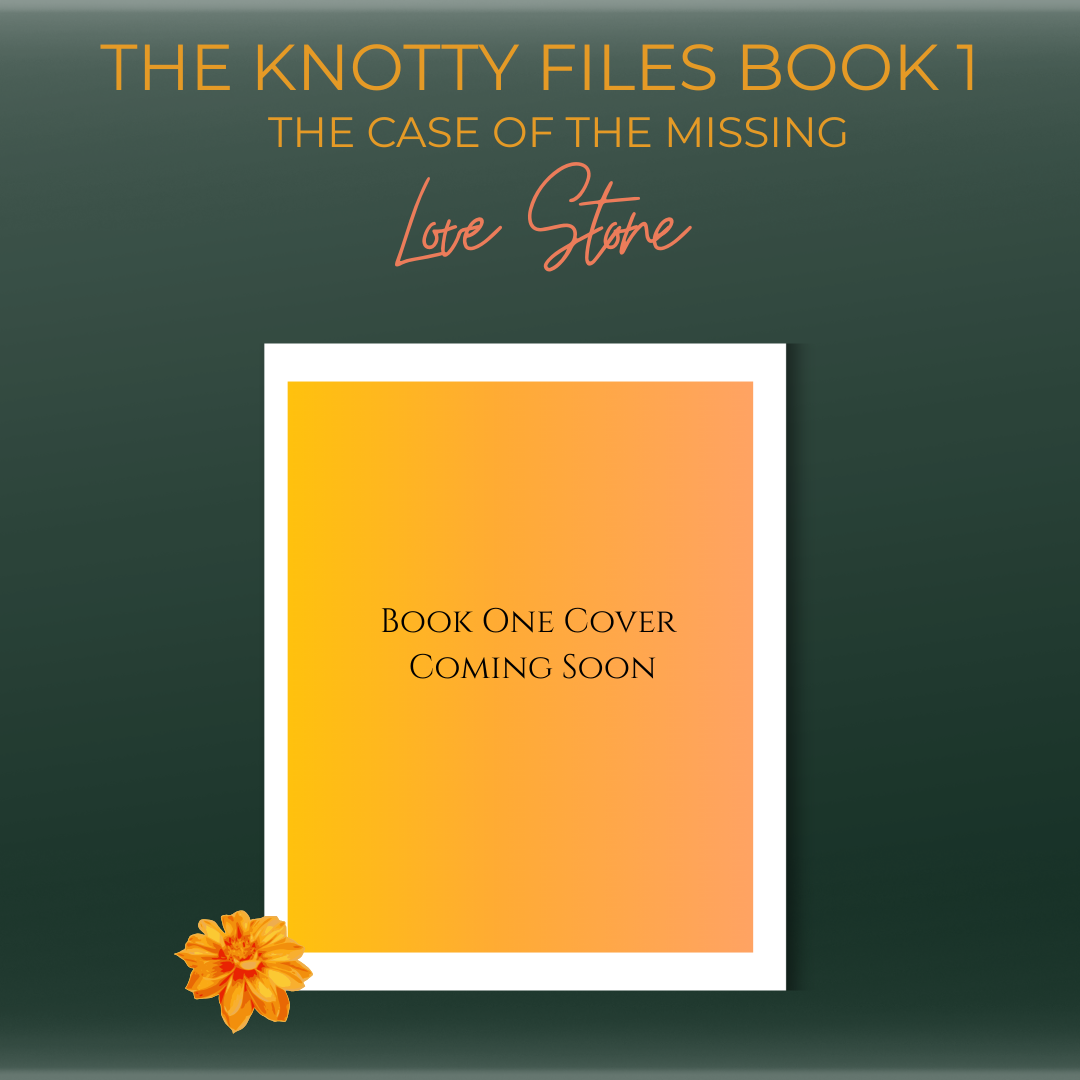 Announcement poster for 'The Knotty Files Book 1: The Case of the Missing Love Stone' with a placeholder for Book One cover, featuring a small orange flower in the bottom left corner.
