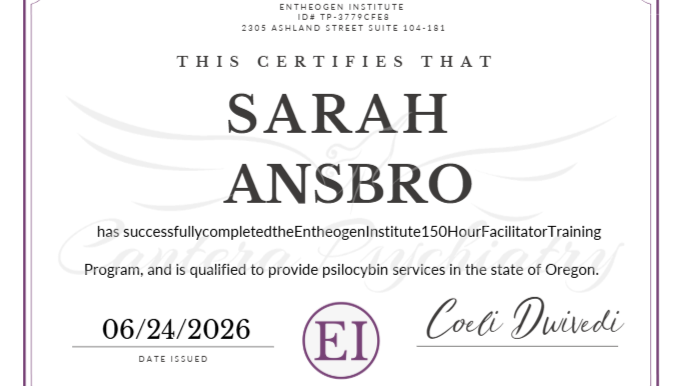 Certificate from the Entheogen Institute awarded to Sarah Ansbro for completing the 150-hour facilitator training program in Oregon, dated June 24, 2026.