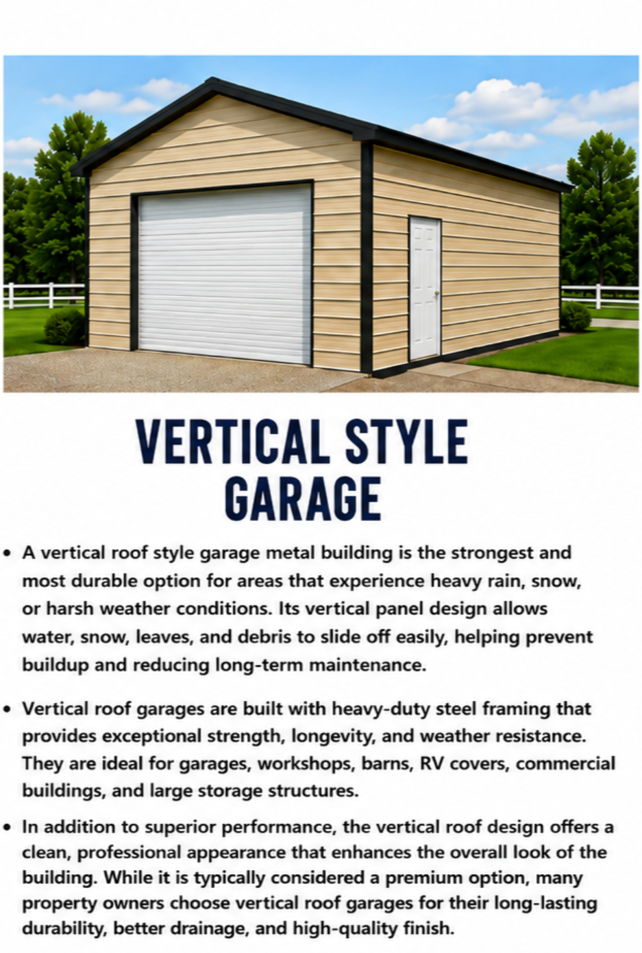 A beige vertical style garage with black trim, a white roll-up door, and a side door, set on a green lawn with trees and a fence in the background.
