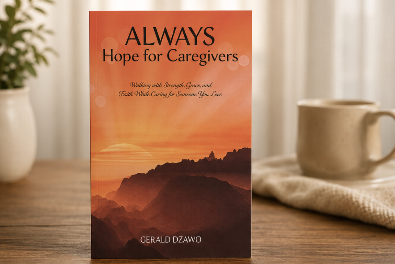 ALWAYS Hope for Caregivers: Walking with Strength, Grace, and Faith While Caring for Someone You Love